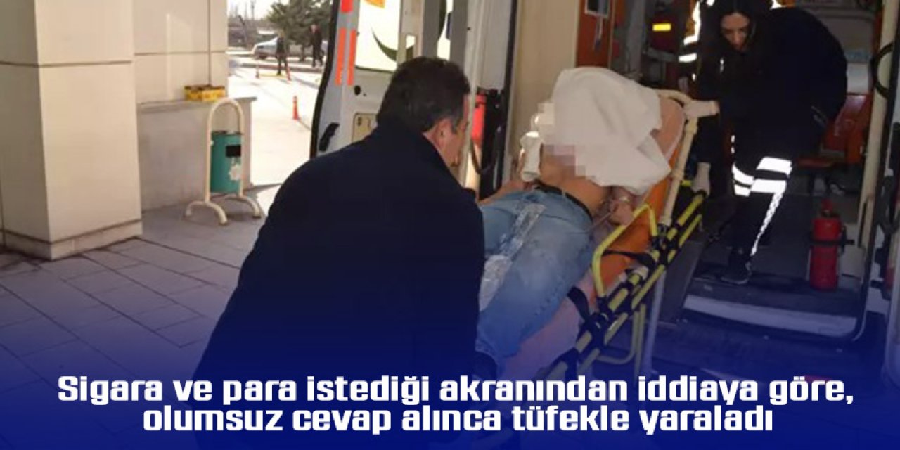 Sigara ve para istediği akranından iddiaya göre, olumsuz cevap alınca tüfekle yaraladı