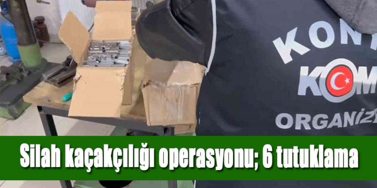 Silah kaçakçılığı operasyonu; 6 tutuklama