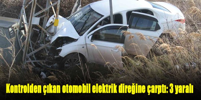 Kontrolden çıkan otomobil elektrik direğine çarptı: 3 yaralı