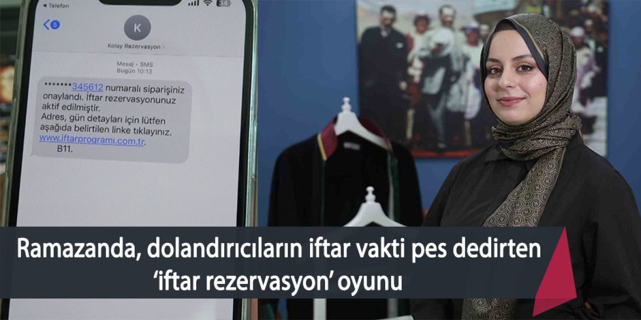 Ramazanda dolandırıcıların iftar vakti pes dedirten ‘iftar rezervasyon’ oyunu