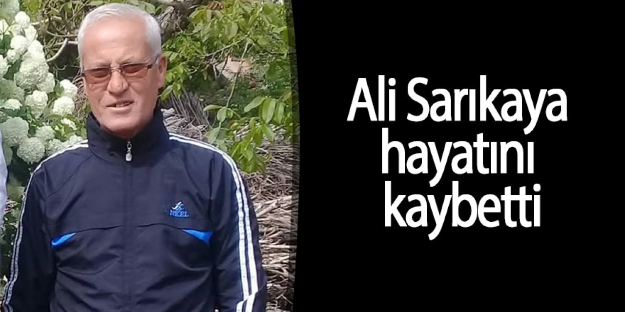 Ali Sarıkaya vefat etti