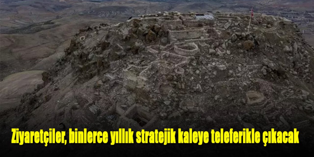 Ziyaretçiler, binlerce yıllık stratejik kaleye teleferikle çıkacak