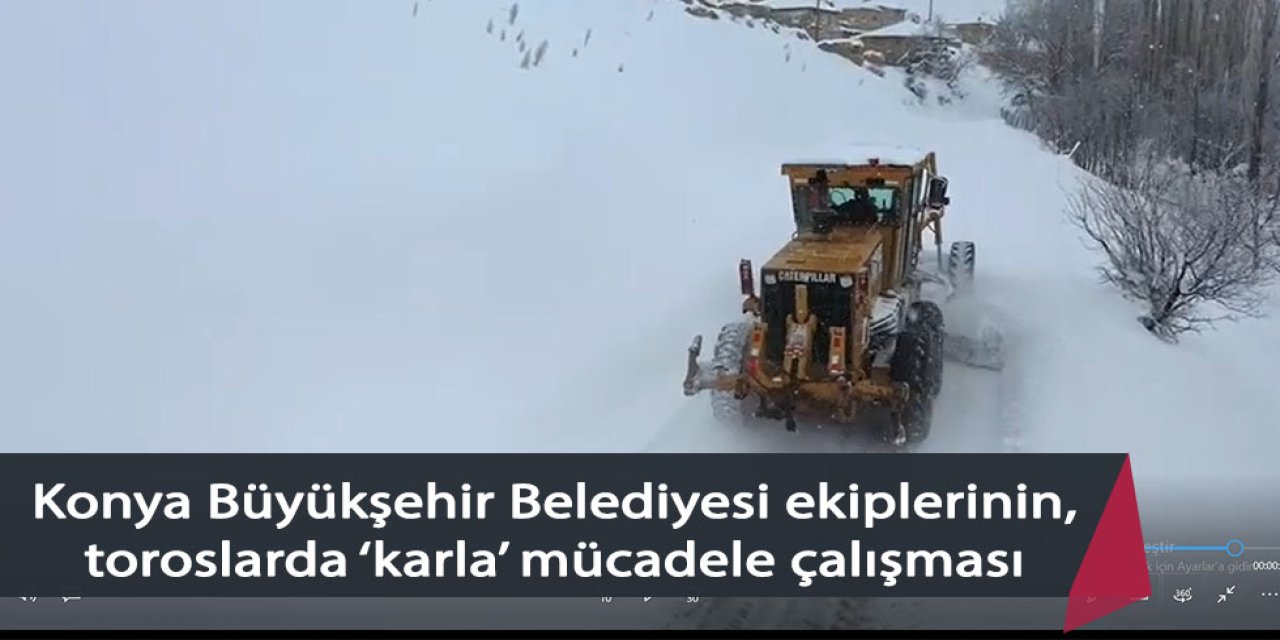 Konya Büyükşehir Belediyesi Fen işleri dairesi ekiplerinin torosların zirvesinde ‘karla’ mücadele çalışması