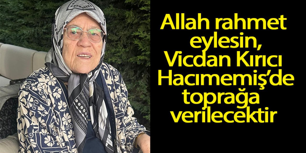 Vicdan Kırıcı hayatını kaybetti