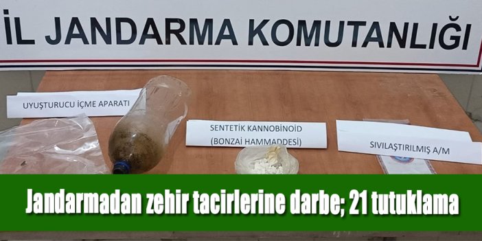 Jandarmadan uyuşturucuya geçit yok: 21 tutuklama