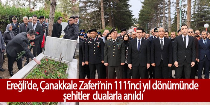 Ereğli’de Çanakkale Zaferi’nin 111’inci yıl dönümünde şehitler anıldı