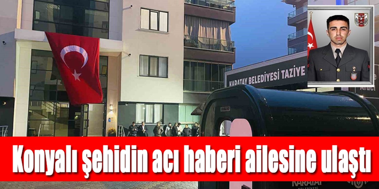 Konyalı şehidin acı haberi ailesine ulaştı