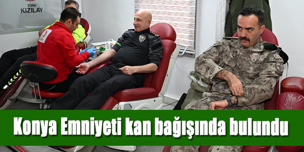 Konya Emniyeti kan bağışında bulundu