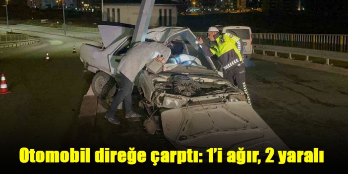 Otomobil direğe çarptı: 1’i ağır, 2 yaralı