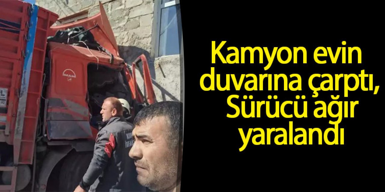 Kamyon duvara çarptı! Sürücü ağır yaralandı