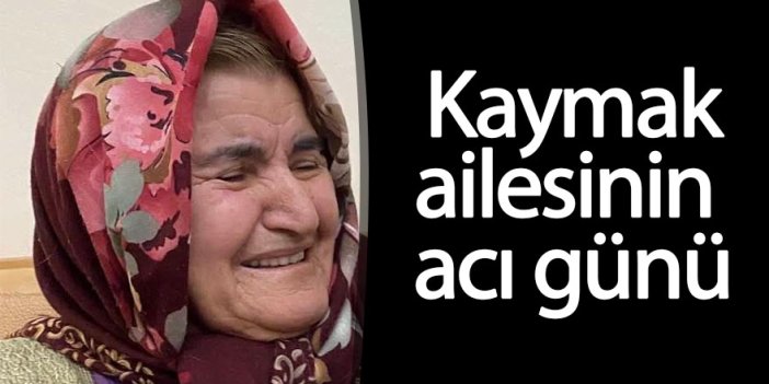 Fatma Kaymak hayatını kaybetti