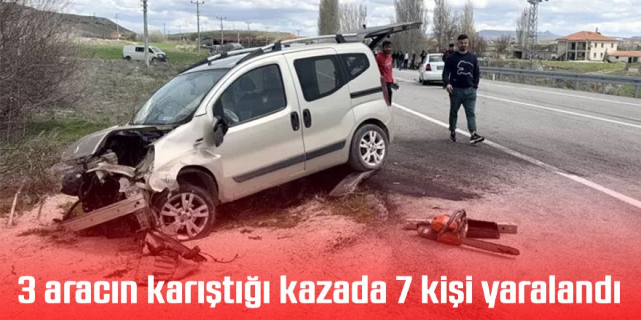 3 aracın karıştığı kazada 7 kişi yaralandı