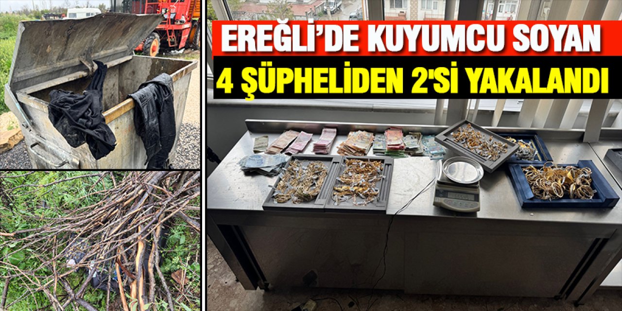 Ereğli'deki kuyumcu soygunu güvenlik kamerasında