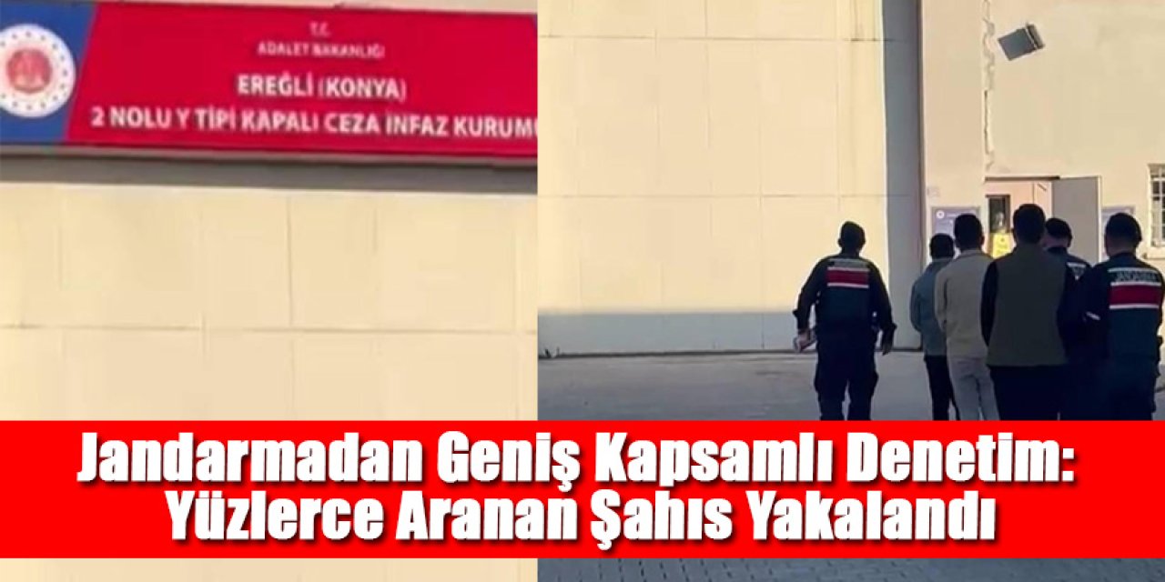 Jandarmadan Geniş Kapsamlı Denetim: Yüzlerce Aranan Şahıs Yakalandı