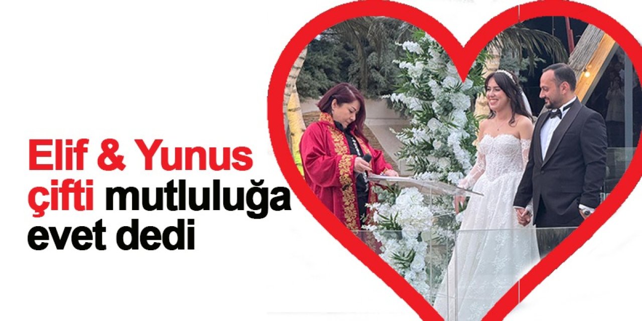 Elçin & Yunus çifti mutluluğa evet dedi
