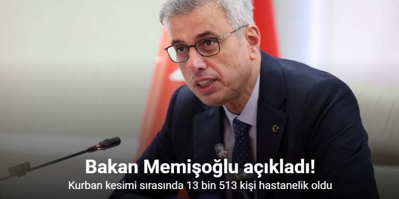 Kurban kesimi sırasında 13 bin 513 kişi hastanelik oldu
