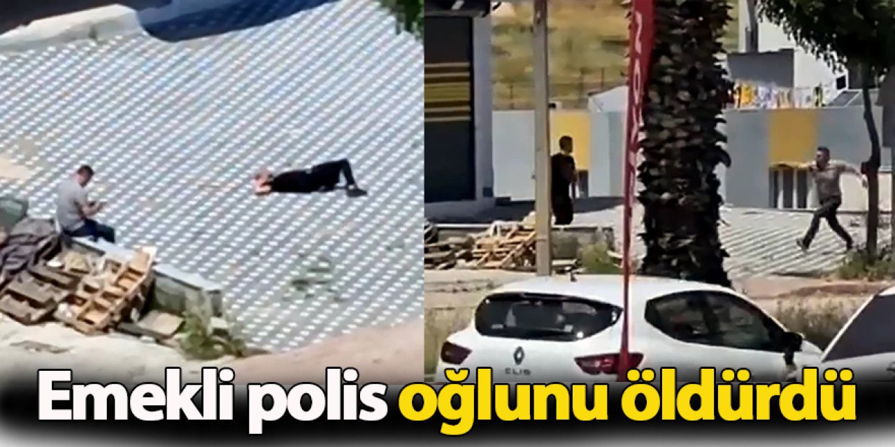 Emekli polis oğlunu öldürdü
