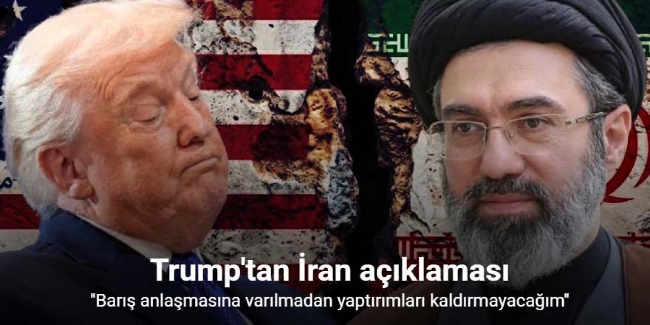 ''Barış anlaşmasına varılmadan yaptırımları kaldırmayacağım''