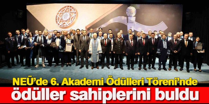 NEÜ’de 6. Akademi Ödülleri Töreni’nde ödüller sahiplerini buldu