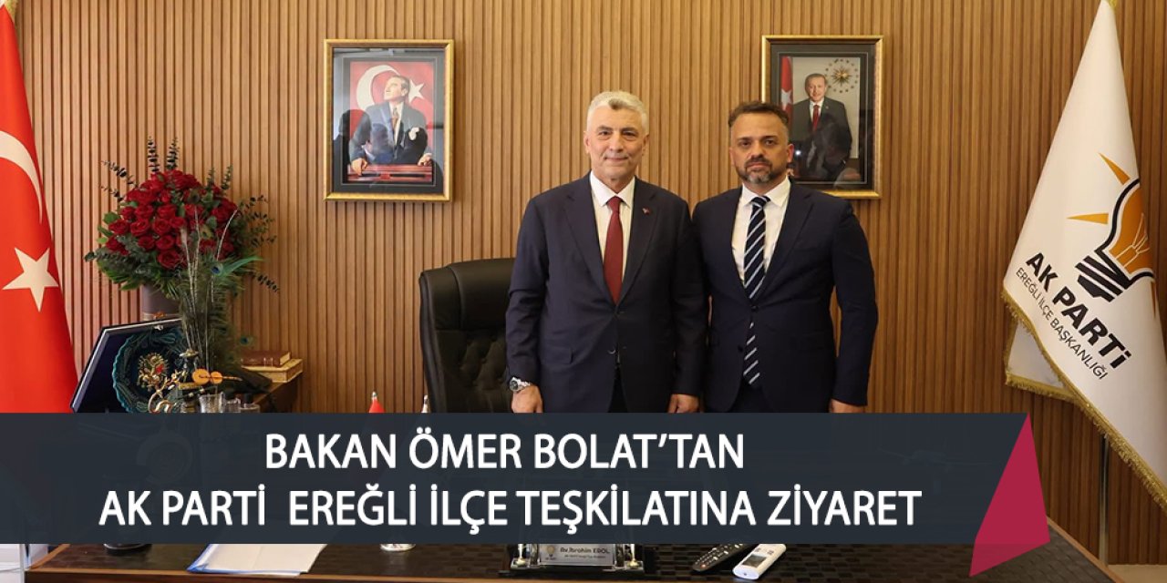 BAKAN ÖMER BOLAT’TAN AK PARTİ  İLÇE TEŞKİLATINA ZİYARET