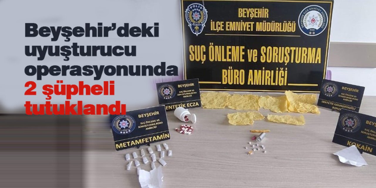 Beyşehir’deki uyuşturucu operasyonunda 2 şüpheli tutuklandı