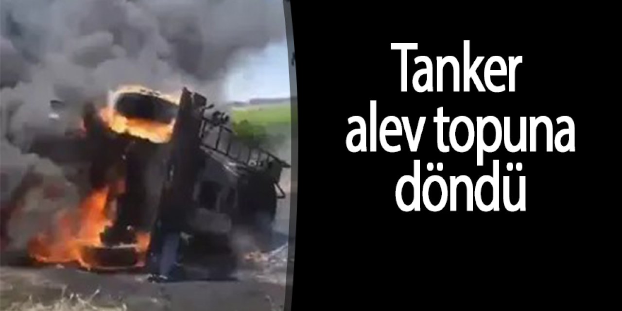 Tanker alev topuna döndü