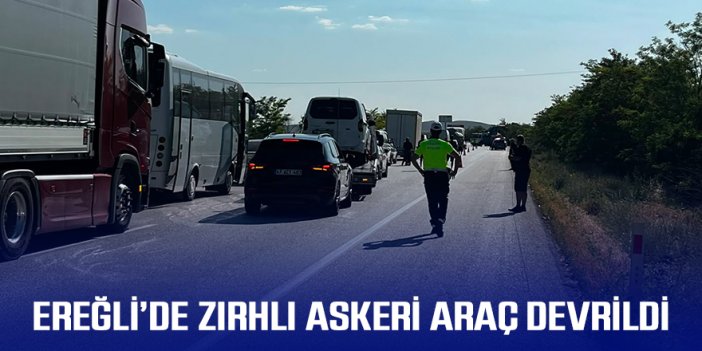 EREĞLİ’DE ZIRHLI ASKERİ ARAÇ DEVRİLDİ