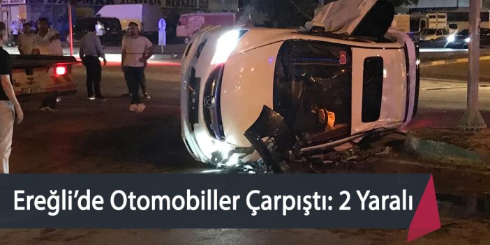 Ereğli’de Otomobiller Çarpıştı: 2 Yaralı
