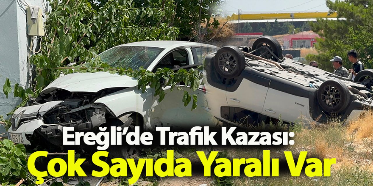 Ereğli’de Trafik Kazası: Çok Sayıda Yaralı Var