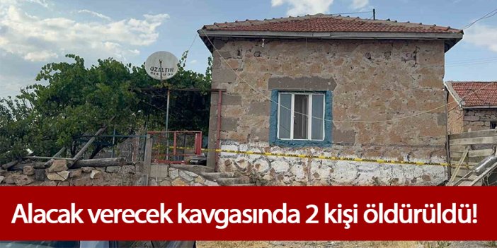 Alacak verecek kavgasında 2 kişi öldürüldü