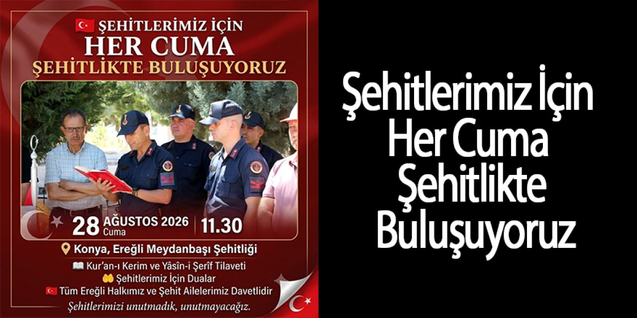 Şehitlerimiz İçin Her Cuma Şehitlikte Buluşuyoruz