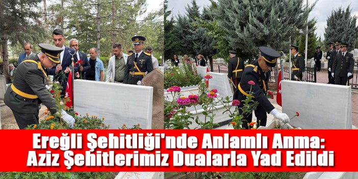 Ereğli Şehitliği'nde Anlamlı Anma: Aziz Şehitlerimiz Dualarla Yad Edildi