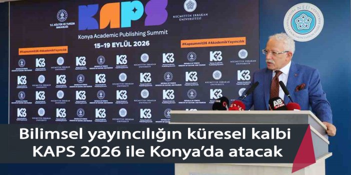 Bilimsel yayıncılığın küresel kalbi KAPS 2026 ile Konya’da atacak