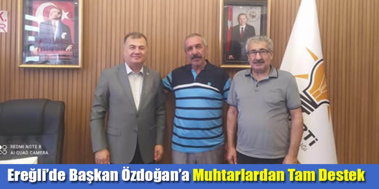 Ereğli’de Başkan Özdoğan’a Muhtarlardan Tam Destek