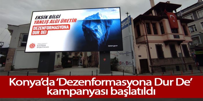 Konya’da ‘Dezenformasyona Dur De’ kampanyası başlatıldı
