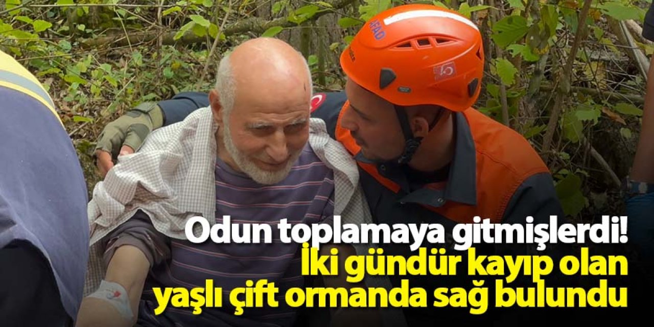 İki gündür kayıp olan yaşlı çift ormanda sağ bulundu