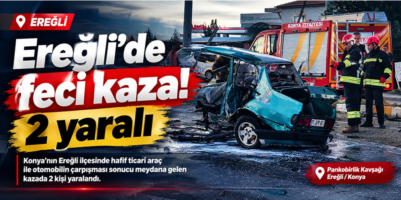 Ereğli’de feci kaza; 2 yaralı