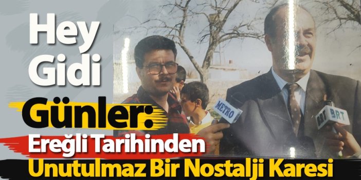 Hey Gidi Günler: Ereğli Tarihinden Unutulmaz Bir Nostalji Karesi