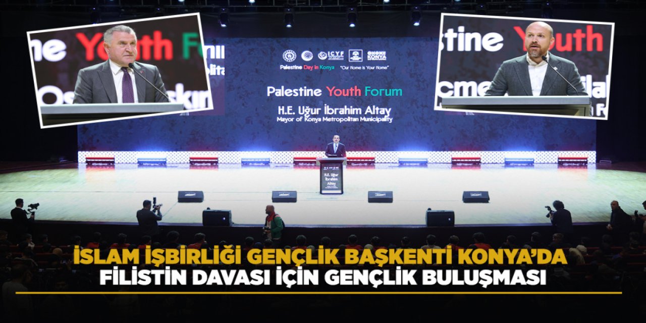 İSLAM İŞBİRLİĞİ GENÇLİK BAŞKENTİ KONYA’DA FİLİSTİN DAVASI İÇİN GENÇLİK BULUŞMASI