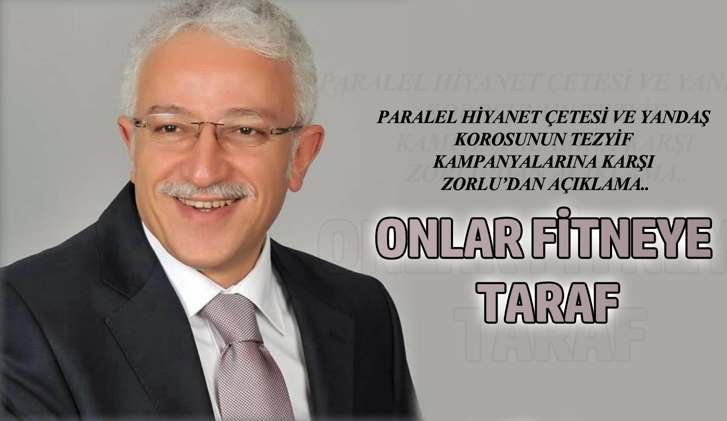 ZORLU, ONLAR FİTNEYE TARAF!...